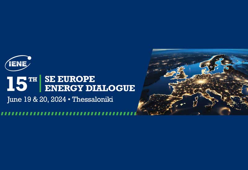 15ο South East Europe Energy Dialogue του ΙΕΝΕ: Ανέδειξε τις προτεραιότητες για την ενεργειακή ασφάλεια και μετάβαση